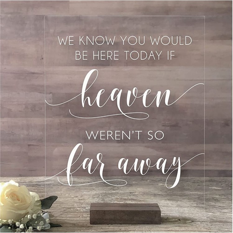 Wedding Memorial Sign We Know You Would Be Here Today If Heaven Wasn't So Far Away Acrylic Custom Modern Wedding Sign With Stand 8X10 Dark Walnut Stand - BV3Q8479M